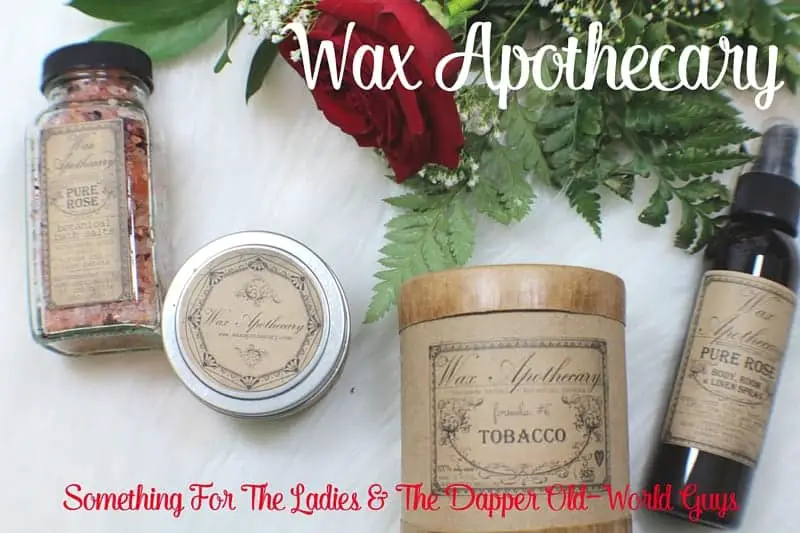 Wax Apothecary: Something For The Ladies & The Dapper Old-World Guys