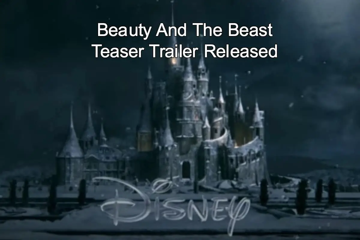 Teaser Trailer for Disney’s BEAUTY AND THE BEAST