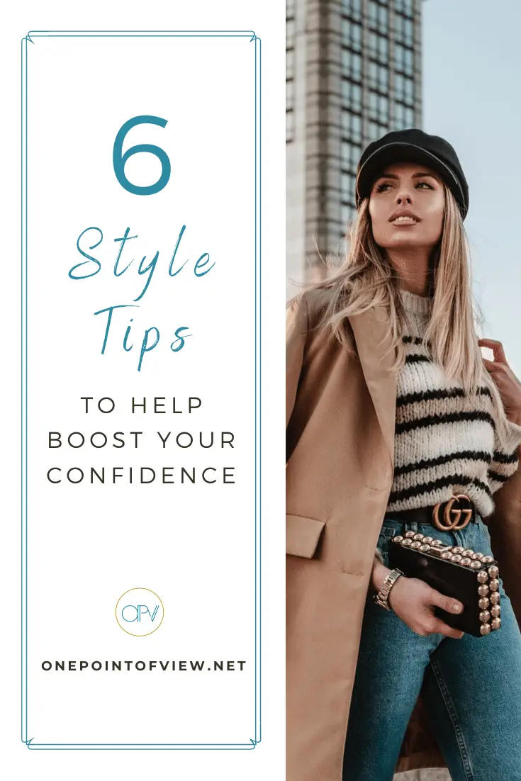 6 Style Tips To Boost Your Confidence - How to create a personal style that makes you feel confident? Clothing is a wonderful tool for self-expression. It is something that can be used to showcase personality and put self-confidence on full display. A great sense of style is about what makes each individual person feel her best, regardless of what the latest trends might be. Here are some style tricks that can help boost your confidence. #styletips #confidenceboost #confidentstyle
