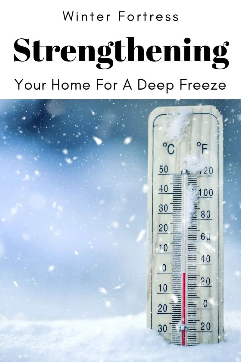 Winter Fortress: Strengthening Your Home For A Deep Freeze