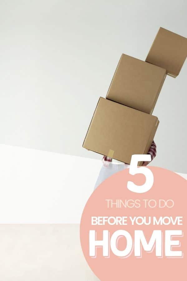 5 Things To Do Before You Move Home
