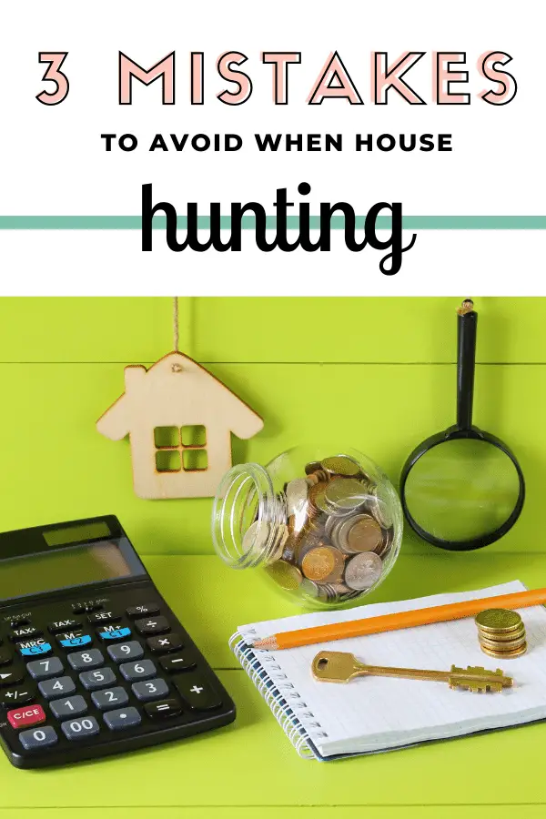 3 Mistakes To Avoid When House Hunting