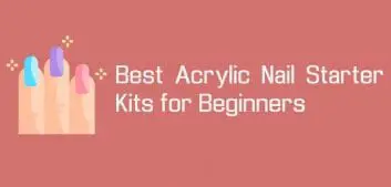 The 9 Best Acrylic Nail Kits for Beginners (Aug. 21) – Guide and Reviews