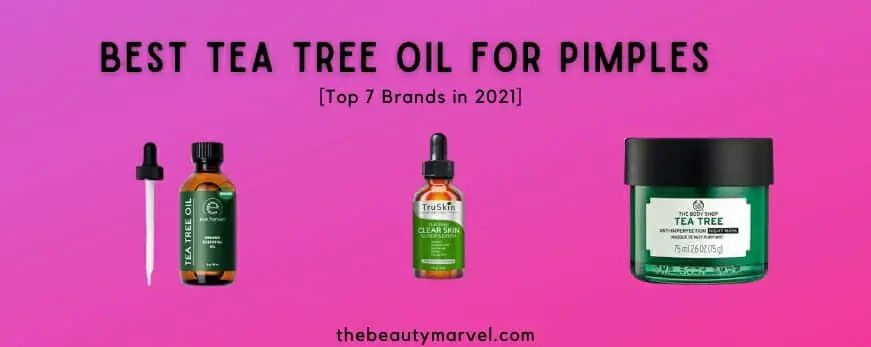 Best Tea Tree Oil for Pimples in 2021