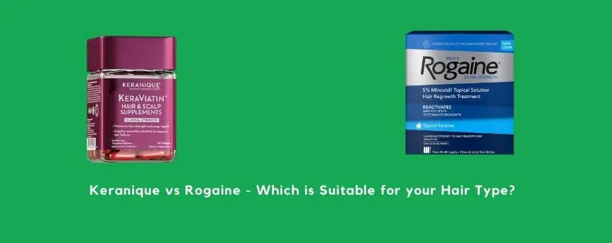 Keranique vs Rogaine – Which is Suitable for Your Hair Type?