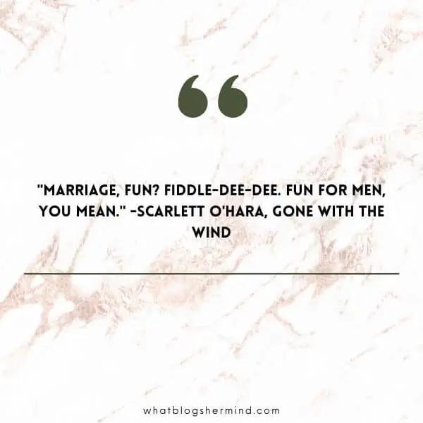 sassy quote from Scarlett O'hara